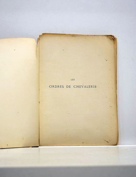 Ordres de chevalerie autorisés en France. Notice sur ces ordres. …