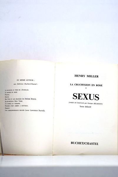 La crucifixion en rose. Sexus. Traduit de l'américan par Georges …