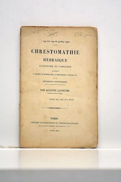 Chrestomathie hébraïque. Raisonnée et comparée renfermant la création, le meurtre …