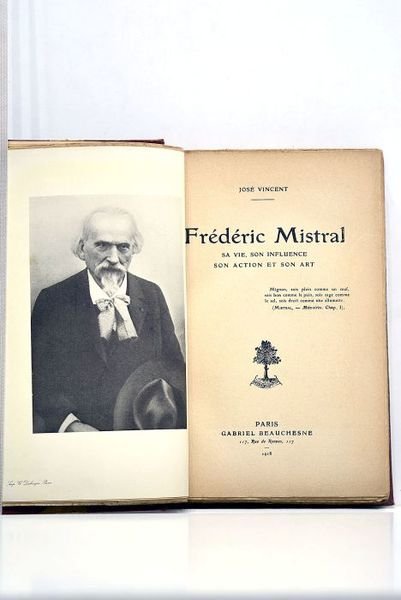 Frédéric Mistral: Sa vie, son influence, son action et son …