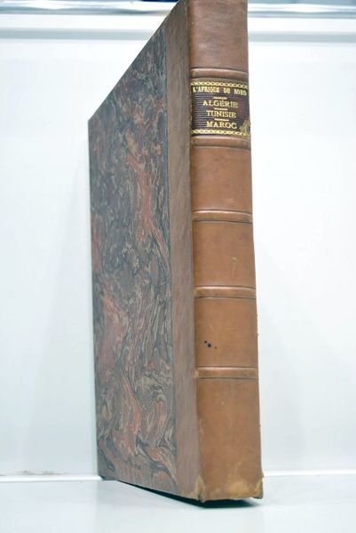 AFRIQUE DU NORD (L'). Algérie - Tunisie - Maroc. Préface …
