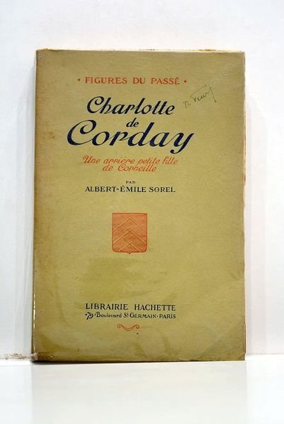 Charlotte de Corday. Une arrière petite fille de Corneille.