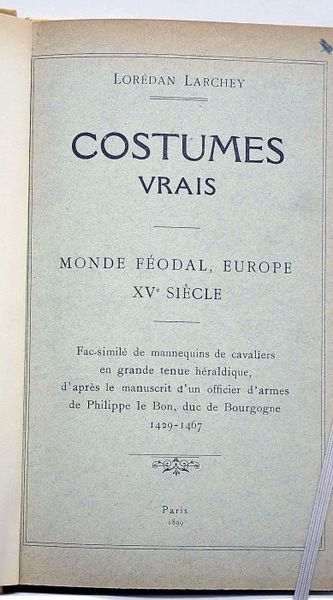 Costumes vrais. Monde féodal, Europe XVe siècle. Fac-similé de mannequins …