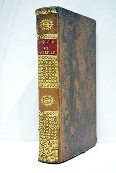 Adélaïde de Witsbury ou la pieuse pensionnaire, avec sa retraite …