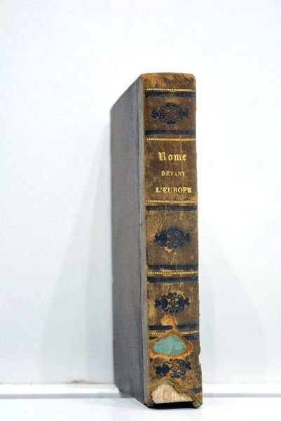 Rome devant l'Europe. Deuxième édition, revue et augmentée d'un chapitre …