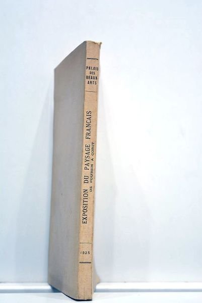 Exposition du paysage français de Poussin à Corot. Mai-Juin 1925. …