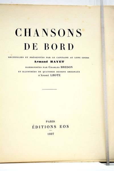 CHANSONS DE BORD. Recueillies et présentées par le capitaine au …