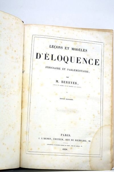 Leçons et modèles d'éloquence judiciaire et parlementaire. Edition illustrée.