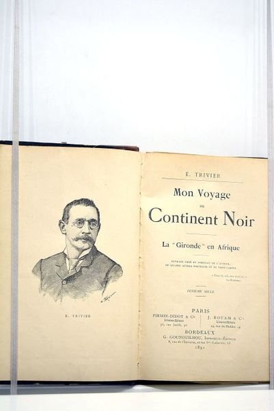 Mon voyage au continent noir. La "Gironde" en Afrique. Ouvrage …