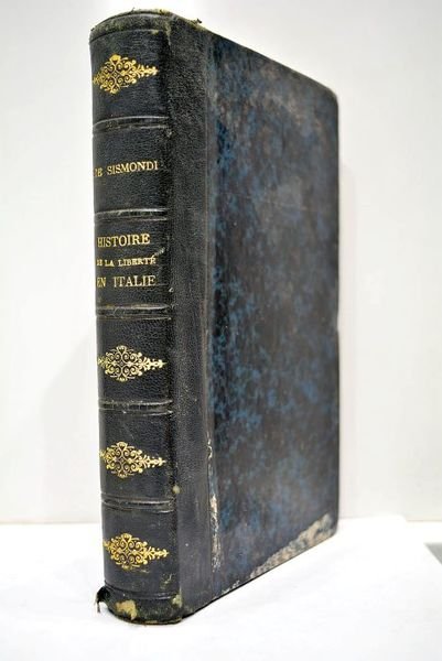 Histoire de la Renaissance de la liberté en Italie, de …