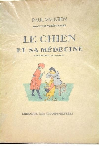 Le chien et sa médecine. Illustrations de l'auteur.