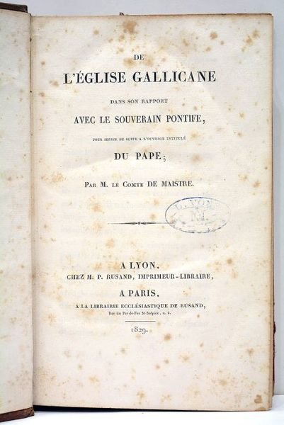 De l'Eglise Gallicane dans son rapport avec le souverain Pontife, …