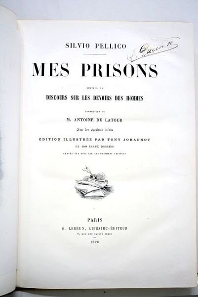 Mes Prisons. Suivies du Discours sur les devoirs des hommes. …