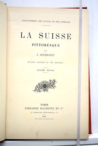 La Suisse pittoresque. Ouvrage illustré de 184 gravures. Huitième édition.