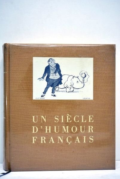 SIECLE (Un) d'humour français. Cette anthologie a été faite sous …