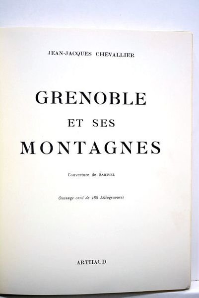 Grenoble et ses Montagnes. Couverture de Samivel. Ouvrage orné de …