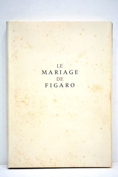 La folle journée ou le mariage de Figaro. Comédie en …