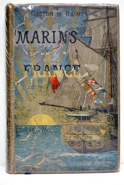 Marins de France. Actions héroïques. Edition illustrée de cent cinquante …