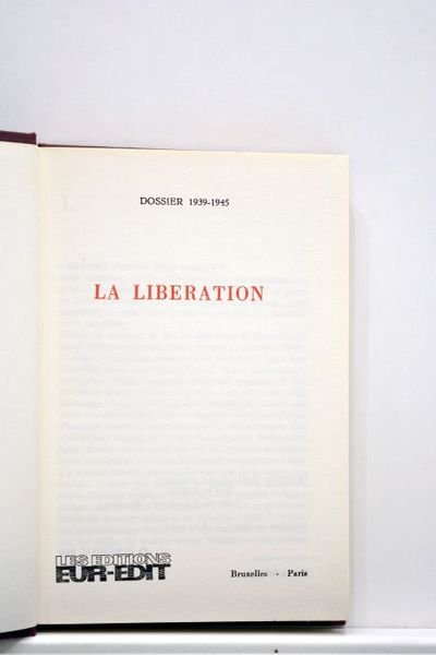 DOSSIER (Le) 1939-1945. La liberation.