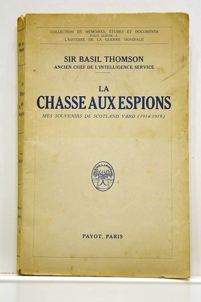La chasse aux espions. Mes souvenirs de Scotland Yard (1914 …