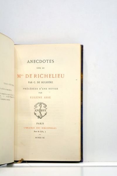 Anecdotes sur le Mal de Richelieu. Précédées d'une notice par …