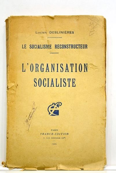 Le socialisme reconstructeur. L'organisation socialiste.
