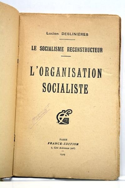 Le socialisme reconstructeur. L'organisation socialiste.