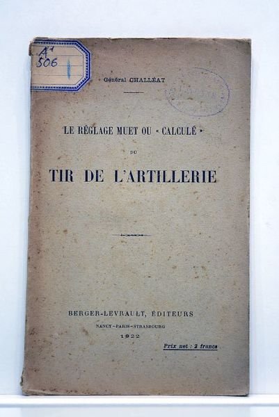 Le réglage muet ou "calculé" du tir de l'artillerie.