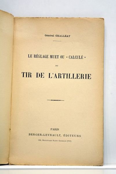 Le réglage muet ou "calculé" du tir de l'artillerie.