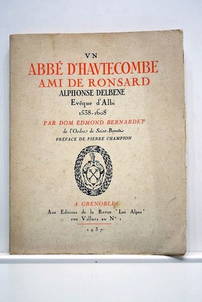 Un Abbé d'Hautecombe ami de Ronsard, Alphonse Delbene, Evêque d'Albi …