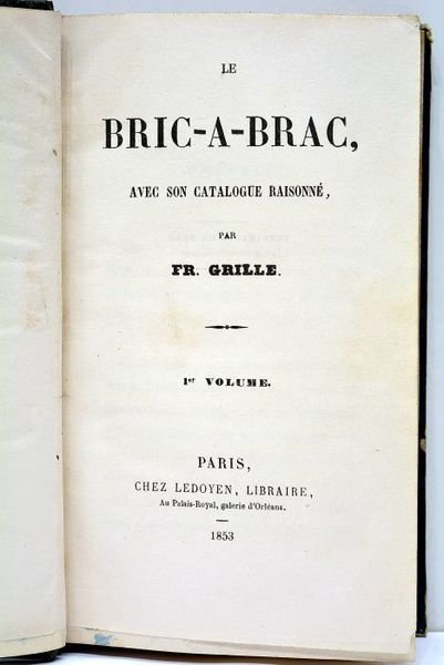 Bric-à-brac. Avec son catalogue raisonné.