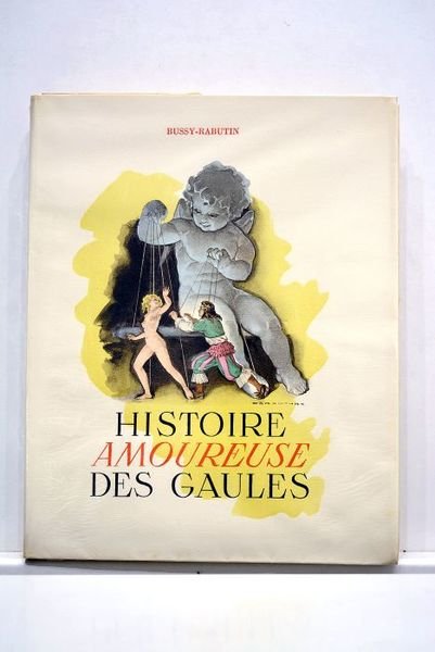 Histoire amoureuse des Gaules. Illustrations rehaussées de pochoirs, bandeaux, cadres, …