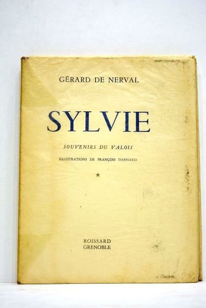 Sylvie. Souvenirs du valois. Illustrations de François Darnaud.