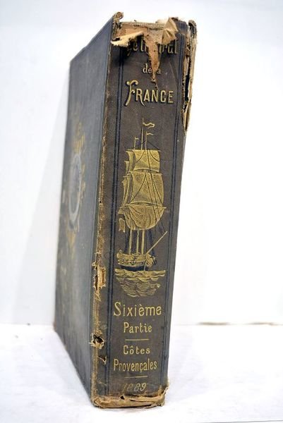 Le littoral de la France. Sixième partie. De la Marseille …