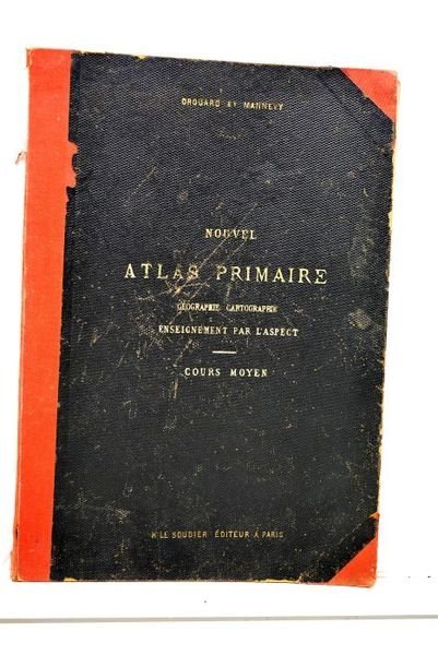 Nouvel atlas primaire. Géographie-Cartographie. Enseignement par l'aspect. Cours moyen.