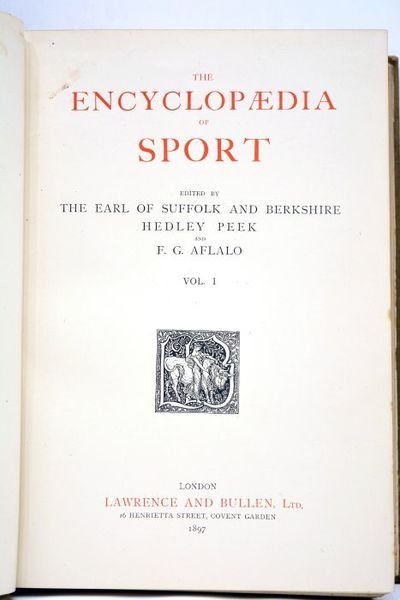 ENCYCLOPAEDIA OF SPORT (The). Edited by the Earl of Suffolk …