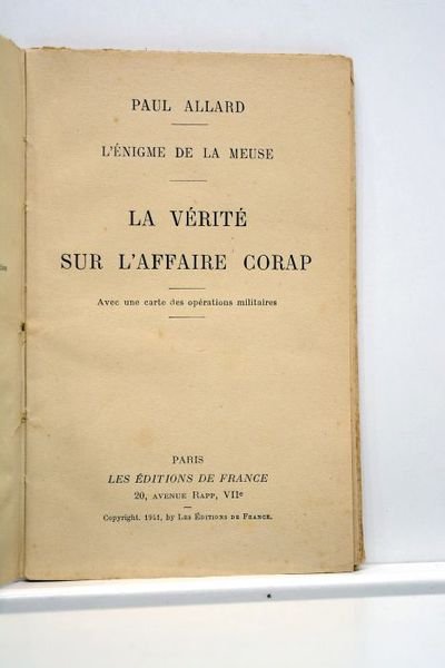 L'énigme de la Meuse. La vérité sur l'affaire Corap. Avec …