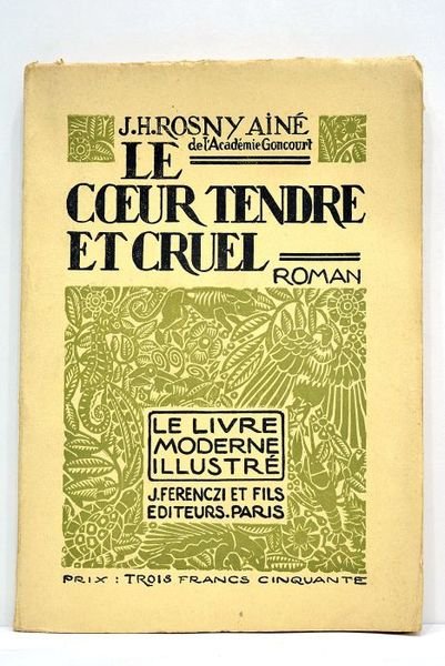 Le coeur tendre et cruel. Roman. Bois originayx de Arsène …