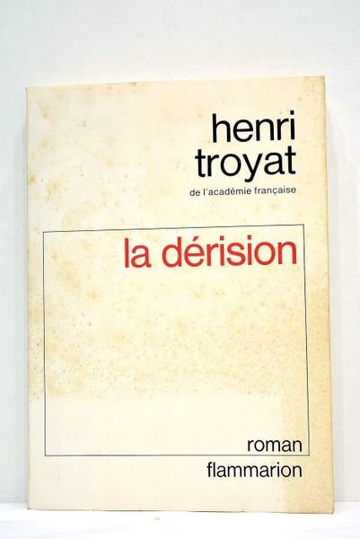 La Dérision. Roman.