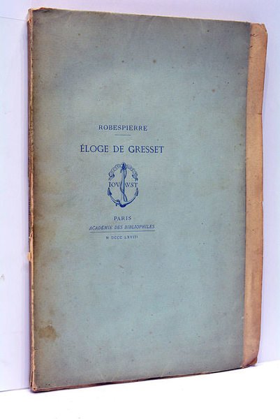Eloge de Gresset. Publié par Jouaust.