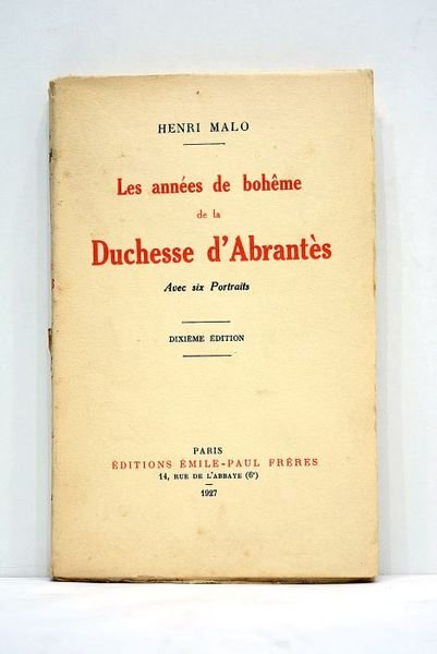 Les années de bohême de la Duchesse d'Abrantès. Avec six …