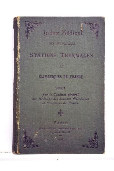 INDEX médical des principales stations thermales et climatiques de France. …