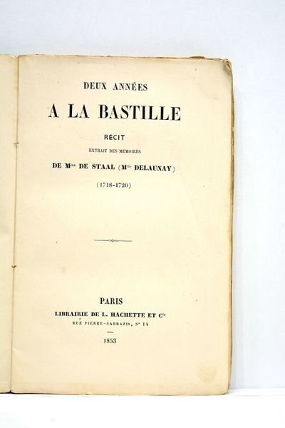 Deux années à la Bastille. Récit extrait des mémoires. (1718-1720).