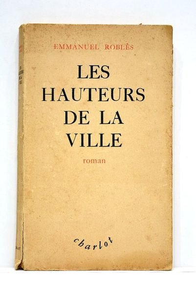 Les hauteurs de la ville. Roman.