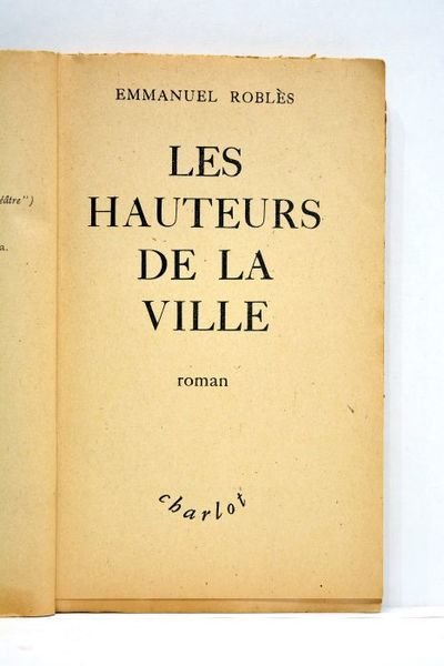 Les hauteurs de la ville. Roman.