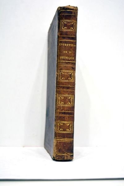 Entretiens sur la physique et ses applications les plus curieuses. …