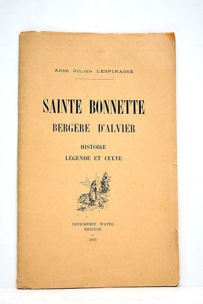 Sainte Bonnette Bergère d'Alvier. Histoire, légende et culte.