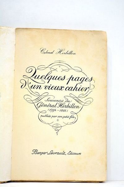 Quelques pages d'un vieux cahier. Souvenirs du Général Herbillon (1794-1866). …