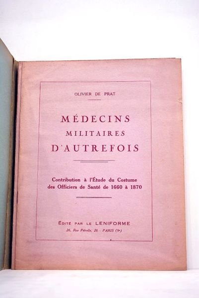 Médecins militaires d'autrefois. Contribution à l'étude du Costume des officiers …