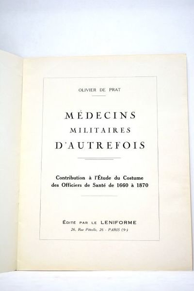 Médecins militaires d'autrefois. Contribution à l'étude du Costume des officiers …